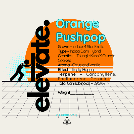 Orange PushPop AAAA+ Exotic THCa Flower Indica Dom Hybrid - Elevate Montgomery - Sky High Montgomery cincinnati